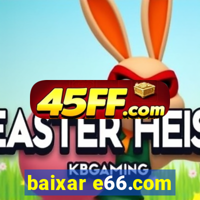 baixar e66.com